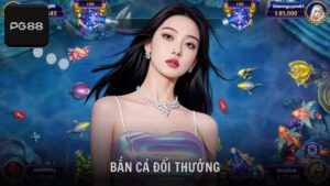 Bắn cá đổi thưởng kiếm tiền hot nhất tại nhà cái PG88