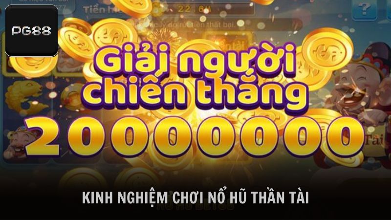 Một số kinh nghiệm chơi nổ hũ ông Thần Tài từ cao thủ