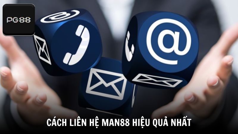 Tìm hiểu cách liên hệ Man88 hiệu quả nhất cho người mới