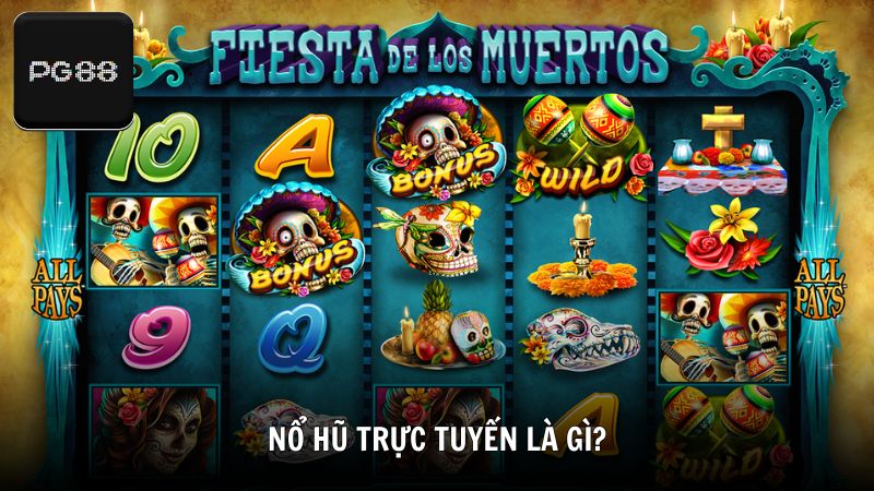 Nổ hũ trực tuyến là gì?