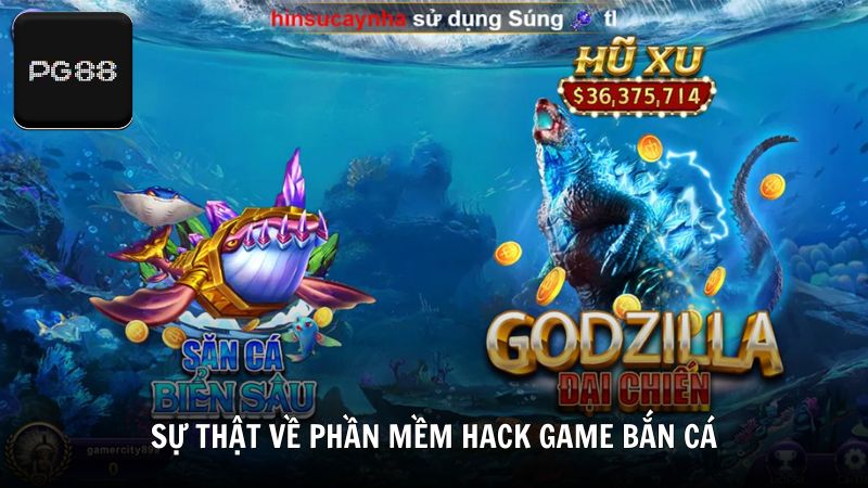 Sự thật về phần mềm hack game bắn cá