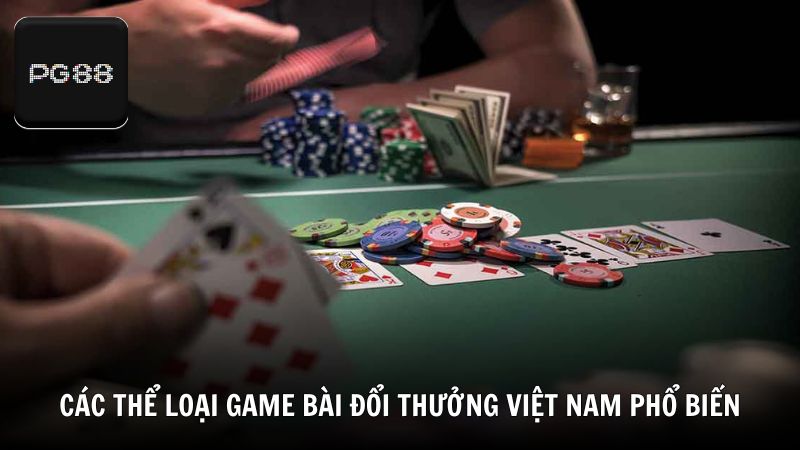 Các thể loại game bài đổi thưởng Việt Nam phổ biến