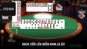 Hack Tiến Lên Miền Nam là gì?