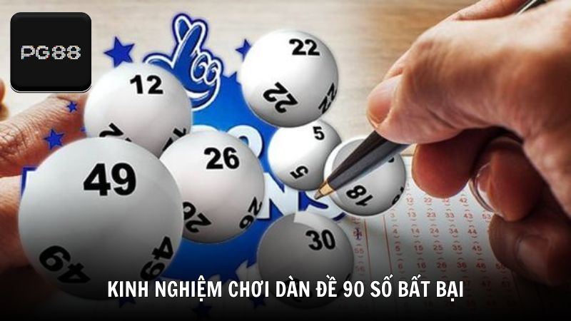 Kinh nghiệm từ cao thủ khi chơi dàn đề 90 số bất bại