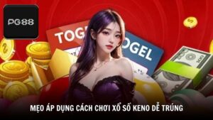 Mẹo áp dụng cách chơi xổ số Keno dễ trúng