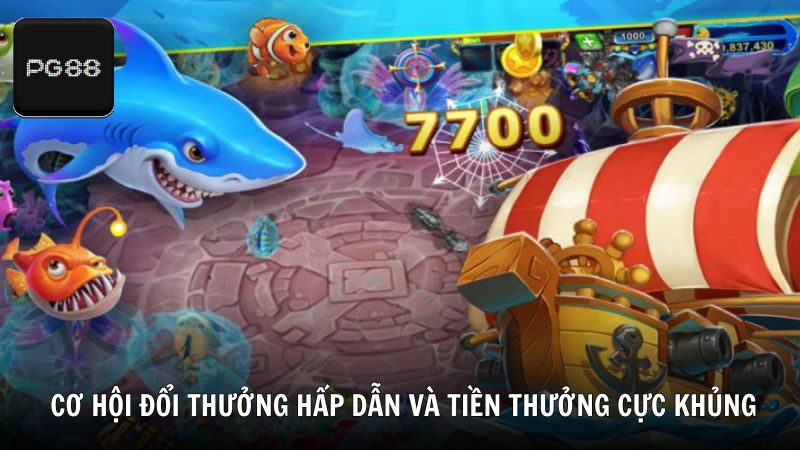 Game bắn cá mang đến cơ hội đổi thưởng hấp dẫn và tiền thưởng cực khủng