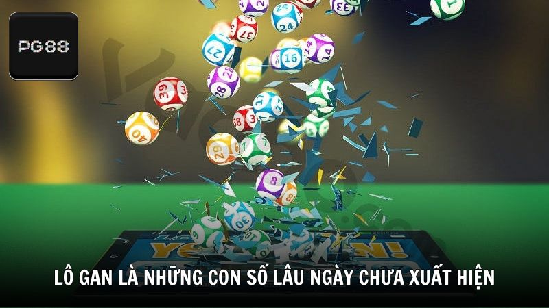 Lô gan là những con số lâu ngày chưa xuất hiện