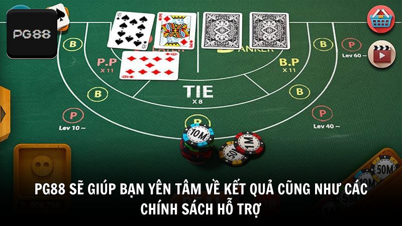PG88 sẽ giúp bạn yên tâm về kết quả cũng như các chính sách hỗ trợ